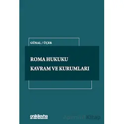 Roma Hukuku Kavram ve Kurumları - A. Nadi Günal - On İki Levha Yayınları