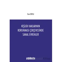 Kişilik Haklarının Korunması Çerçevesinde Sanal Evrenler - Esra Soylu - On İki Levha Yayınları