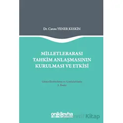 Milletlerarası Tahkim Anlaşmasının Kurulması ve Etkisi - Cansu Yener Keskin - On İki Levha Yayınları