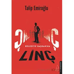 Belediye Başkanına Linç - Talip Emiroğlu - Destek Yayınları