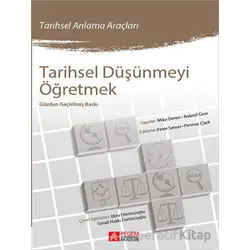 Tarihsel Düşünmeyi Öğretmek - Roland Case - Pegem Akademi Yayıncılık