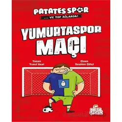 Yumurtaspor Maçı - Patatesspor ve Top Ağlarda - Yusuf Asal - Nesil Çocuk Yayınları