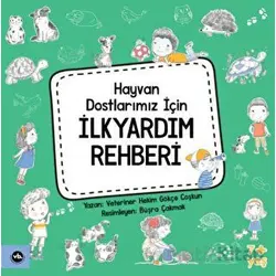 Hayvan Dostlarımız İçin İlkyardım Rehberi - Gökçe Coşkun - Vakıfbank Kültür Yayınları