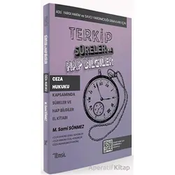 Terkip Ceza Hukuku Kapsamında Süreler ve Hap Bilgiler El Kitabı - M. Sami Sönmez - Temsil Kitap