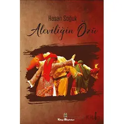 Aleviliğin Özü - Hasan Soğuk - Kitap Müptelası Yayınları
