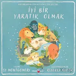 İyi Bir Yaratık Olmak - Sy Montgomery - Okuyan Koala