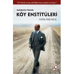 Aydınlanma Yolunda Köy Enstitüleri - Fatoş Ekşi Kılıç - Az Kitap