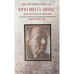 Melami Meşrep Bir Şair Rıfkı Melül Meriç - Fatih Dinçer - Fenomen Yayıncılık