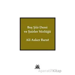 Beş Şiir Dersi ve Şairler Sözlüğü - Ali Asker Barut - Artshop Yayıncılık