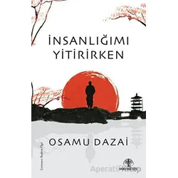 İnsanlığımı Yitirirken - Osamu Dazai - Mavi Nefes Yayınları