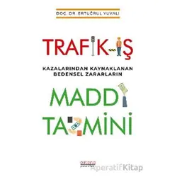 Trafik-İş Kazalarından Kaynaklanan Bedensel Zararların Maddi Tazmini