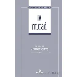 IV. Murad (Önderlerimiz-45) - Mehdin Çiftçi - Ensar Neşriyat
