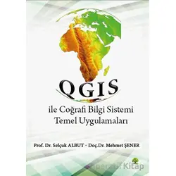 QGIS ile Coğrafi Bilgi Sistemi Temel Uygulamaları - Selçuk Albut - Platanus Publishing
