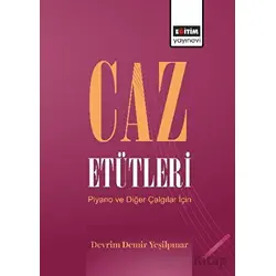 Caz Etütleri Piyano ve Diğer Çalgılar - Devrim Demir Yeşilpınar - Eğitim Yayınevi - Bilimsel Eserler