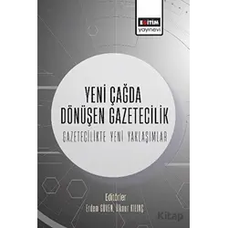 Yeni Çağda Dönüşen Gazetecilik-Gazetecilikte Yeni Yaklaşımlar