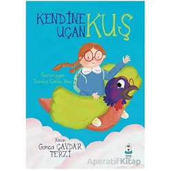 Kendine Uçan Kuş - Gonca Çavdar Terzi - Luna Çocuk Yayınları