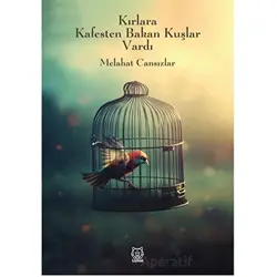 Kırlara Kafesten Bakan Kuşlar Vardı - Melahat Cansızlar - Luna Yayınları