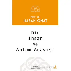 Din, İnsan ve Anlam Arayışı - Hasan Onat - Fecr Yayınları