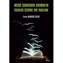 Mecdi Sadreddin Sayman’ın Eserleri Üzerine Bir İnceleme - Evren Karataş Ülger - Kriter Yayınları