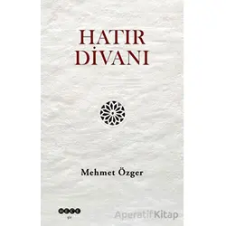 Hatır Divanı - Mehmet Özger - Hece Yayınları