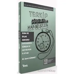 Terkip İcra ve İflas Hukuku Kapsamında Süreler ve Hap Bilgiler El Kitabı