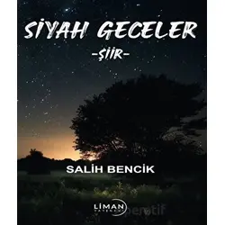 Siyah Geceler - Salih Bencik - Liman Yayınevi