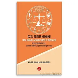 Özel Eğitim Hukuku Yasal Hakları Başvuru Süreci ve Yöntemleri Dilekçe Örnekleri ile... (Ailelere, Bi