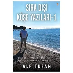 Sıra Dışı Köşe Yazıları 1 - Alp Tufan - Cinius Yayınları