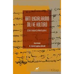 Batı Uygurlarının Dili ve Kültürü Eski Uygurca Mektuplar