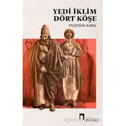 Yedi İklim Dört Köşe - Mustafa Kara - Dergah Yayınları