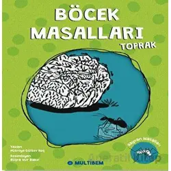 Böcek Masalları Toprak - Hüsniye Gülsev Koç - Multibem Yayınları