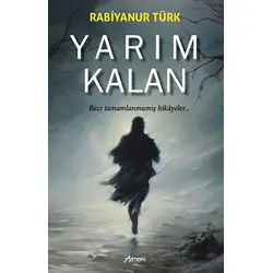 Yarım Kalan - Rabiyanur Türk - Armoni Yayıncılık