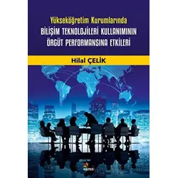 Yükseköğretim Kurumlarında Bilişim Teknolojileri Kullanımının Örgüt Performansına Etkileri