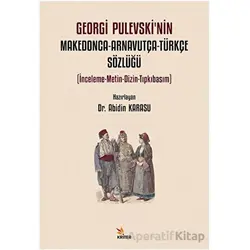 Georgi Pulevski’nin Makedonca-Arnavutça-Türkçe Sözlüğü - Abidin Karasu - Kriter Yayınları