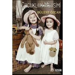 Çocukluk Mevsimi - Bülent Özcan - Ozan Yayıncılık