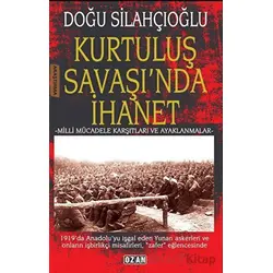 Kurtuluş Savaşında İhanet - Doğu Silahçıoğlu - Ozan Yayıncılık