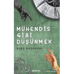 Mühendis Gibi Düşünmek - Guru Madhavan - Epona Kitap