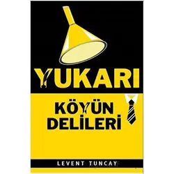 Yukarı Köyün Delileri - Levent Tuncay - Festival Yayıncılık