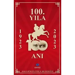 100. Yıla 100 Anı - Hakan Hüseyin Çitim - Sentez Yayınları