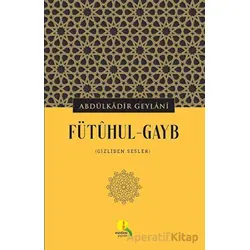 Fütuhul-Gayb - Abdülkadir Geylani - Medine Yayınları