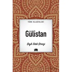 Gülistan - Şeyh Sadi Şirazi - Ema Kitap