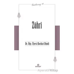 Zühri (Öncülerimiz-50) - Korkut Dindi - Ensar Neşriyat
