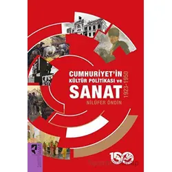 Cumhuriyet’in Kültür Politikası ve Sanat 1923-1950 - Nilüfer Öndin - HayalPerest Kitap
