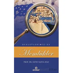 Memlükler (Devletlerimiz-33) - Fatih Yahya Yılmaz - Ensar Neşriyat