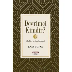 Devrimci Kimdir 3 - İbadetler ve Olası Sapmalar - Enes Butan - Nazenin Kitap