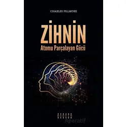 Zihnin Atomu Parçalayan Gücü - Charles Fillmore - Mahzen Yayıncılık