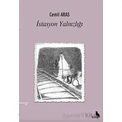 İstasyon Yalnızlığı - Cemil Arasta - Zuzu Kitap