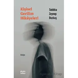 Kişisel Gerilim Hikayeleri - Sıddıka Zeynep Bozkuş - Çıra Yayınları