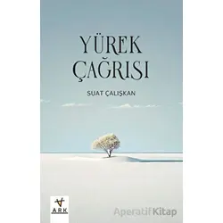 Yürek Çağrısı - Suat Çalışkan - Ark Kitapları