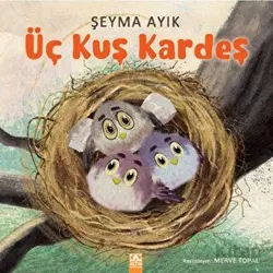Üç Kuş Kardeş - Şeyma Ayık - Altın Kitaplar